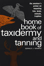 Gerald Grantz's "Home Book of Taxidermy and Tanning" - Huntsmart