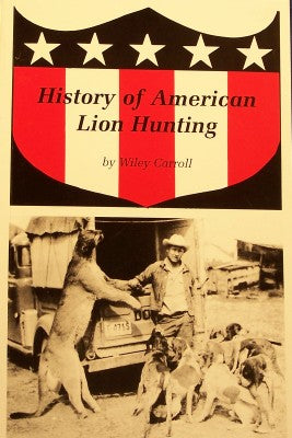 Wiley Carroll's "History of American Lion Hunting" Book - Huntsmart