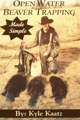Kyle Kaatz's "Open Water Beaver Trapping Made Simple" Book - Huntsmart