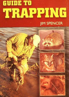 Jim Spencer's "Guide to Trapping" Book - Huntsmart