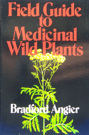 Bradford Angier's "Field Guide to Medicinal Plants" Book - Huntsmart
