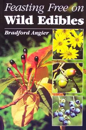 Bradford Angier's "Feasting Free on Wild Edibles" Book - Huntsmart