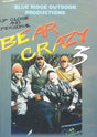 Blue Ridge Outdoors' "Bear Crazy 3" DVD - Huntsmart