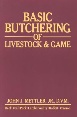 John Mettler's "Basic Butchering of Livestock & Game" Book - Huntsmart