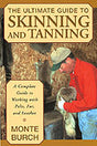 Monte Burch's "The Ultimate Guide to Skinning and Tanning" Book - Huntsmart