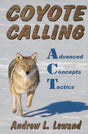 Andrew Lewand's "Coyote Calling: Advanced Concepts & Tactics Volume 1" Book - Huntsmart