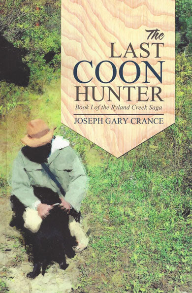 Joseph Gary Crance's "The Last Coon Hunter" Book - Huntsmart