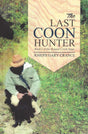 Joseph Gary Crance's "The Last Coon Hunter" Book - Huntsmart