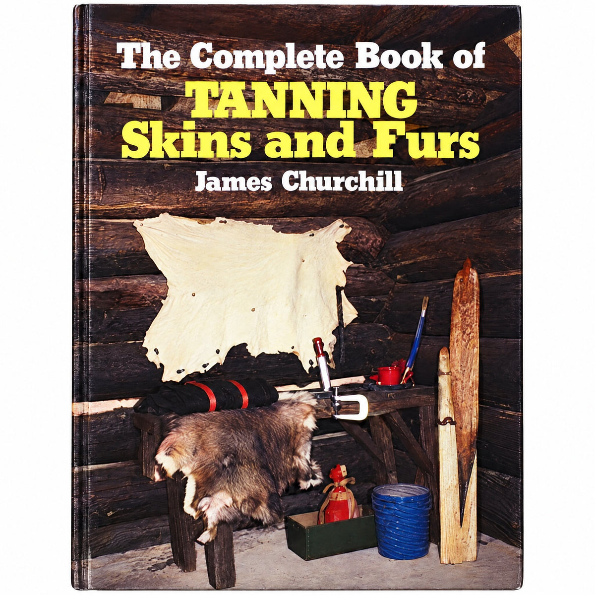 James Churchill's "The Complete Book of Tanning Skins and Furs"