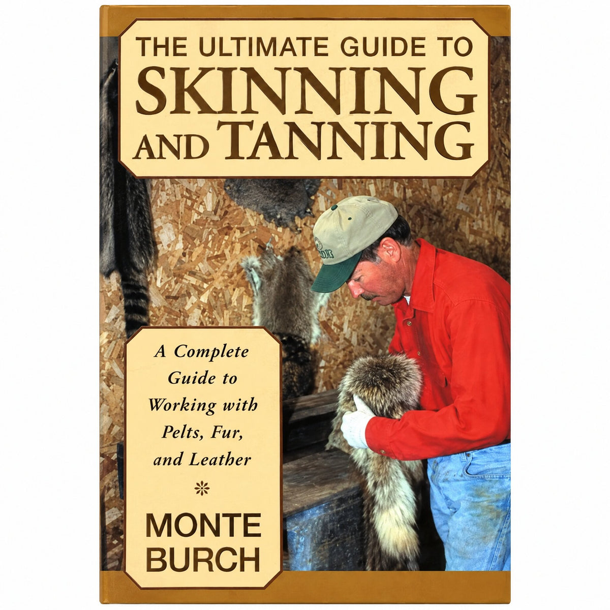 Monte Burch's "The Ultimate Guide to Skinning and Tanning" Book