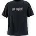 Got English? T-Shirt - Huntsmart