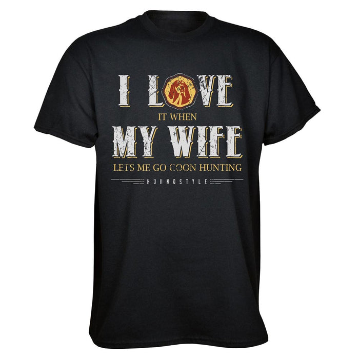 Love It When My Wife T-Shirt - Huntsmart